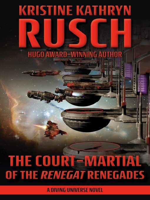 Title details for The Court-Martial of the Renegat Renegades by Kristine Kathryn Rusch - Available